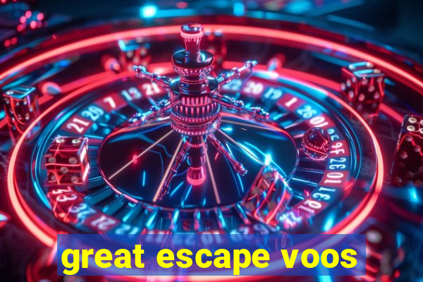 great escape voos